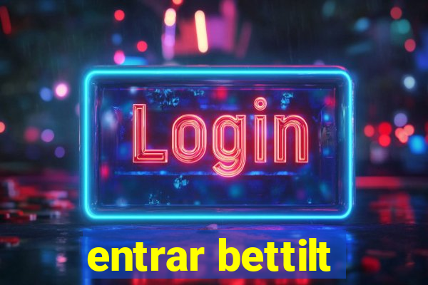 entrar bettilt